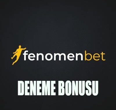 fenomenbet Deneme bonusu