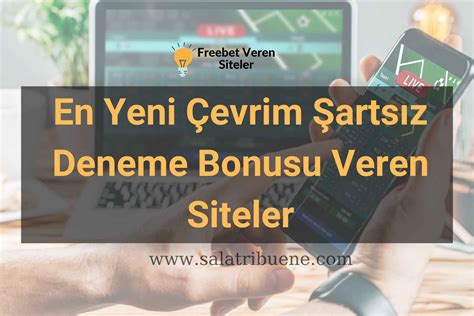 şartsız deneme bonus veren bahis siteleri