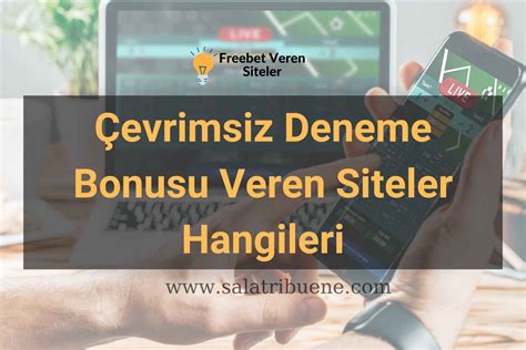 deneme bonusu veren siteler cevrimsiz